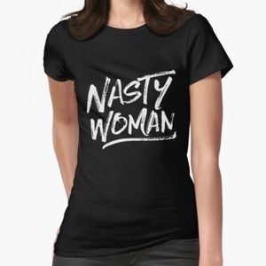 Nasty Woman tee shirt